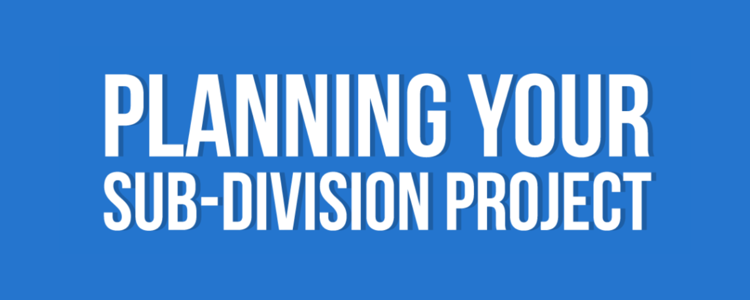 Planning your subdivision project